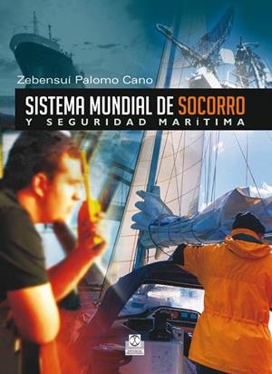 SISTEMA MUNDIAL DE SOCORRO Y SEGURIDAD MARITIMA (CARTONÉ + BICOLOR) | 9788499101811 | PALOMO CANO, ZEBENSUÍ | Galatea Llibres | Llibreria online de Reus, Tarragona | Comprar llibres en català i castellà online