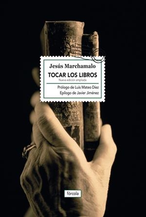 TOCAR LOS LIBROS | 9788416247684 | MARCHAMALO, JESÚS | Galatea Llibres | Llibreria online de Reus, Tarragona | Comprar llibres en català i castellà online