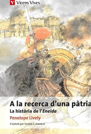 RECERCA D'UNA PATRIA. LA ENEIDA ESO | 9788431681401 | FRANCES LINCOLN LIMITED/LIVELY, PENELOPE/BALDINI, STEFANO | Galatea Llibres | Librería online de Reus, Tarragona | Comprar libros en catalán y castellano online