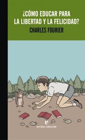 CÓMO EDUCAR PARA LA LIBERTAD Y LA FELICIDAD? | 9788416544141 | FOURIER, CHARLES | Galatea Llibres | Llibreria online de Reus, Tarragona | Comprar llibres en català i castellà online