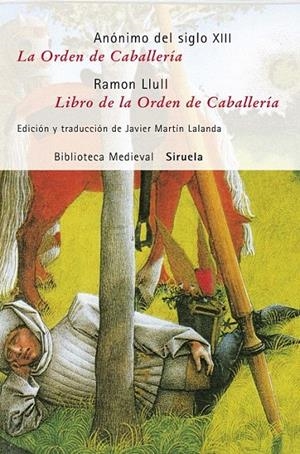 ORDEN DE CABALLERÍA / LIBRO DE LA ORDEN DE CABALLERÍA | 9788498412727 | ANÓNIMO DEL SIGLO XIII,/LLUL, RAMON | Galatea Llibres | Llibreria online de Reus, Tarragona | Comprar llibres en català i castellà online