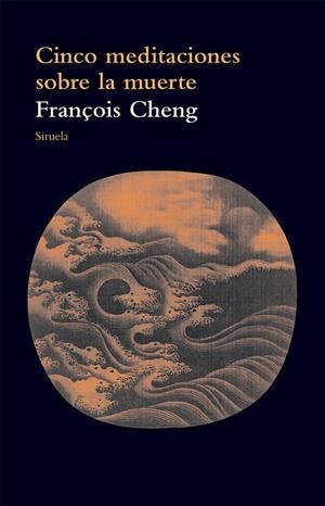 CINCO MEDITACIONES SOBRE LA MUERTE | 9788416280537 | CHENG, FRANÇOIS | Galatea Llibres | Llibreria online de Reus, Tarragona | Comprar llibres en català i castellà online