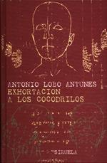 EXHORTACION A LOS COCODRILOS | 9788478445059 | LOBO ANTUNES, ANTONIO | Galatea Llibres | Llibreria online de Reus, Tarragona | Comprar llibres en català i castellà online
