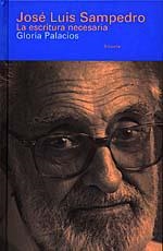 JOSE LUIS SAMPEDRO.LA ESCRITURA NECESARIA | 9788478443031 | PALACIOS, GLORIA | Galatea Llibres | Llibreria online de Reus, Tarragona | Comprar llibres en català i castellà online