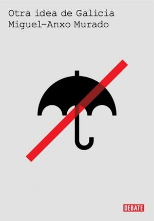 OTRA IDEA DE GALICIA | 9788483067710 | MURADO, MIGUEL ANXO, | Galatea Llibres | Librería online de Reus, Tarragona | Comprar libros en catalán y castellano online