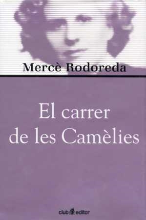 CARRER DE LES CAMELIES, EL -BIB. MERCE RODOREDA- | 9788473290999 | RODOREDA, MERCE | Galatea Llibres | Llibreria online de Reus, Tarragona | Comprar llibres en català i castellà online
