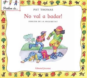 NO VAL A BADAR! | 9788426136503 | THOMAS, PAT | Galatea Llibres | Llibreria online de Reus, Tarragona | Comprar llibres en català i castellà online