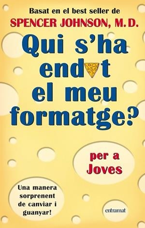 QUI S'HA ENDUT EL MEU FORMATGE? PER A JOVES : UNA MANERA SOR | 9788493475413 | JOHNSON, SPENCER | Galatea Llibres | Llibreria online de Reus, Tarragona | Comprar llibres en català i castellà online