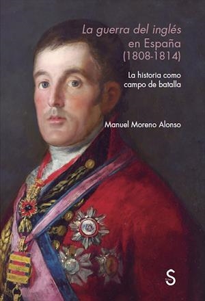 LA GUERRA DEL INGLÉS EN ESPAÑA (1808 - 1814) | 9788477376903 | MORENO ALONSO, MANUEL | Galatea Llibres | Llibreria online de Reus, Tarragona | Comprar llibres en català i castellà online