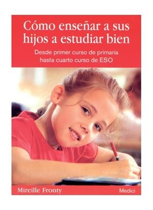 COMO ENSEÑAR A TUS HIJOS A ESTUDIAR BIEN | 9788497990561 | FRONTY, MIREILLE | Galatea Llibres | Librería online de Reus, Tarragona | Comprar libros en catalán y castellano online