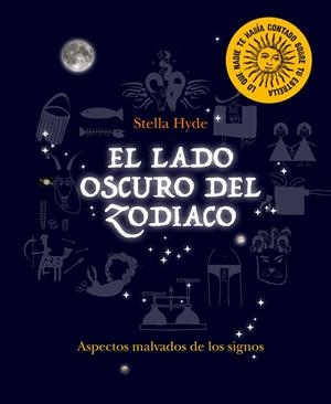 EL LADO OSCURO DEL ZODIACO | 9780857628206 | HYDE, STELLA | Galatea Llibres | Llibreria online de Reus, Tarragona | Comprar llibres en català i castellà online