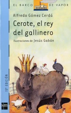 CEROTE EL REY DEL GALLINERO | 9788434877283 | GOMEZ, ALFREDO | Galatea Llibres | Llibreria online de Reus, Tarragona | Comprar llibres en català i castellà online