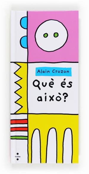 QUE ES AIXO? | 9788466133388 | CROZON, ALAIN | Galatea Llibres | Llibreria online de Reus, Tarragona | Comprar llibres en català i castellà online