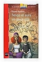 TENGO EL AURA UN POCO GRIS | 9788467534641 | BORDONS GANGAS, PALOMA | Galatea Llibres | Llibreria online de Reus, Tarragona | Comprar llibres en català i castellà online