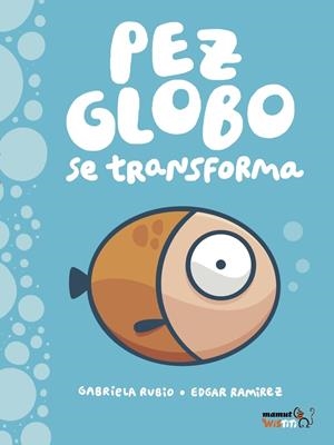 PEZ GLOBO SE TRANSFORMA | 9788417178130 | RUBIO, GABRIELA | Galatea Llibres | Llibreria online de Reus, Tarragona | Comprar llibres en català i castellà online