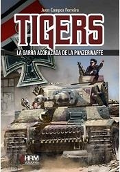 TIGERS. LA GARRA ACORAZADA DE LA PANZARWAFFE | 9788494864728 | CAMPOS FERREIRA, JUAN | Galatea Llibres | Llibreria online de Reus, Tarragona | Comprar llibres en català i castellà online