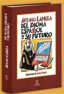 DEL IDIOMA ESPAÑOL Y SU FUTURO | 9788467028669 | LAMELA, ANTONIO | Galatea Llibres | Librería online de Reus, Tarragona | Comprar libros en catalán y castellano online