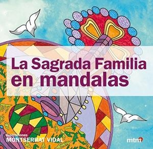 LA SAGRADA  FAMILIA EN MANDALAS | 9788415278337 | VIDAL, MONTSERRAT | Galatea Llibres | Llibreria online de Reus, Tarragona | Comprar llibres en català i castellà online