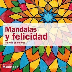 MANDALAS Y FELICIDAD | 9788415278054 | PRÉ, MARIE | Galatea Llibres | Llibreria online de Reus, Tarragona | Comprar llibres en català i castellà online