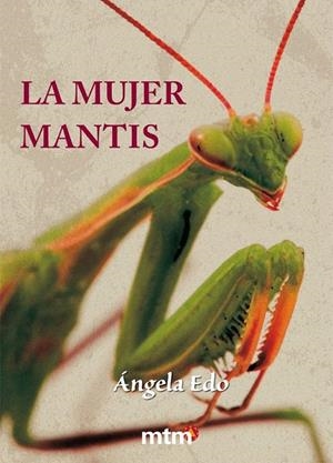 LA MUJER MANTIS | 9788415278849 | EDO, ÁNGELA | Galatea Llibres | Llibreria online de Reus, Tarragona | Comprar llibres en català i castellà online