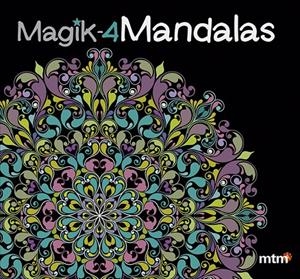 MANDALAS MAGIC 4 | 9788415278382 | MTM EDITORES | Galatea Llibres | Llibreria online de Reus, Tarragona | Comprar llibres en català i castellà online