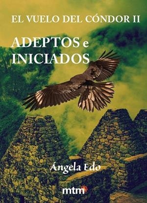 EL VUELO DEL CÓNDOR II: ADEPTOS E INICIADOS | 9788415278559 | EDO, ÁNGELA | Galatea Llibres | Llibreria online de Reus, Tarragona | Comprar llibres en català i castellà online
