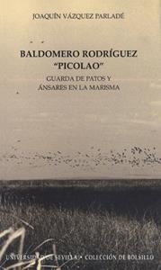 BALDOMERO RODRIGUEZ "PICOLAO" GUARDA DE PATOS | 9788447205363 | VAZQUEZ PARLADE, JOAQUIN | Galatea Llibres | Librería online de Reus, Tarragona | Comprar libros en catalán y castellano online