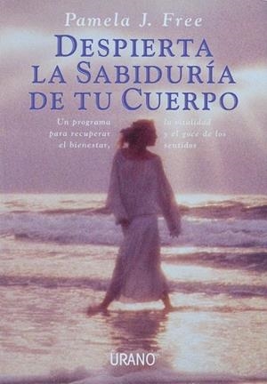 DESPIERTA LA SABIDURIA DE TU CUERPO | 9788479531966 | FREE, PAMELA | Galatea Llibres | Llibreria online de Reus, Tarragona | Comprar llibres en català i castellà online