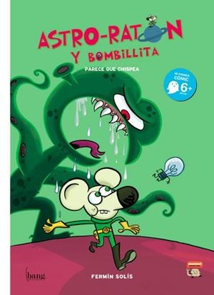 ASTRO-RATON Y BOMBILLITA, PARECE QUE CHISPEA | 9788493605834 | SOLIS, FERMIN | Galatea Llibres | Llibreria online de Reus, Tarragona | Comprar llibres en català i castellà online