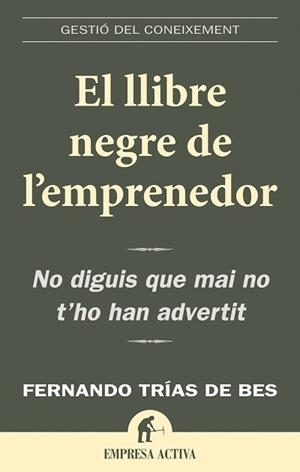 LLIBRE NEGRE DE L'EMPRENEDOR, EL | 9788496627352 | TRIAS DE BES, FERNANDO | Galatea Llibres | Llibreria online de Reus, Tarragona | Comprar llibres en català i castellà online
