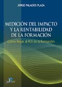 MEDICION DEL IMPACTO Y LA RENTABILIDAD DE LA FORMACION | 9788479788575 | PALACIOS PLAZA, JORGE | Galatea Llibres | Librería online de Reus, Tarragona | Comprar libros en catalán y castellano online