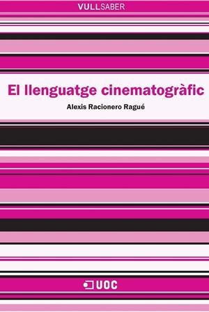 LLENGUATJE CINEMATOGRAFIC, EL | 9788497886925 | RACIONERO, ALEXIS | Galatea Llibres | Llibreria online de Reus, Tarragona | Comprar llibres en català i castellà online