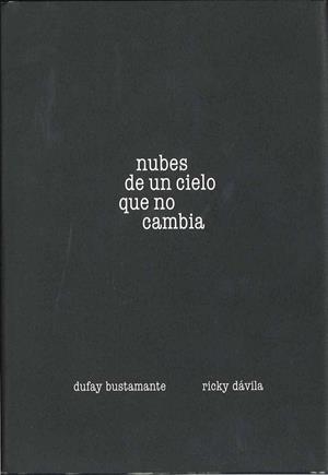NUBES DE UN CIELO QUE NO CAMBIA | 9788492841066 | DAVILA, RICKY (FOTOGRAFIAS) / DUFAY BUSTAMANTE (TEXTOS) | Galatea Llibres | Llibreria online de Reus, Tarragona | Comprar llibres en català i castellà online