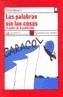 PALABRAS SIN LAS COSAS D-11 | 9788496080294 | NACACH, PABLO | Galatea Llibres | Llibreria online de Reus, Tarragona | Comprar llibres en català i castellà online