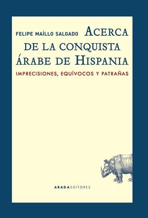 ACERCA DE LA CONQUISTA ARABE DE HISPANIA | 9788416160549 | MAÍLLO SALGADO, FELIPE | Galatea Llibres | Llibreria online de Reus, Tarragona | Comprar llibres en català i castellà online