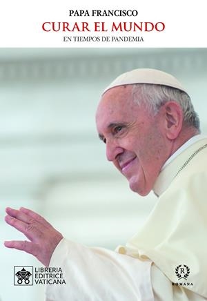CURAR EL MUNDO | 9788415980926 | PAPA FRANCISCO | Galatea Llibres | Llibreria online de Reus, Tarragona | Comprar llibres en català i castellà online