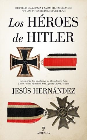 LOS HEROES DE HITLER | 9788418346736 | HERNANDEZ, JESUS | Galatea Llibres | Llibreria online de Reus, Tarragona | Comprar llibres en català i castellà online
