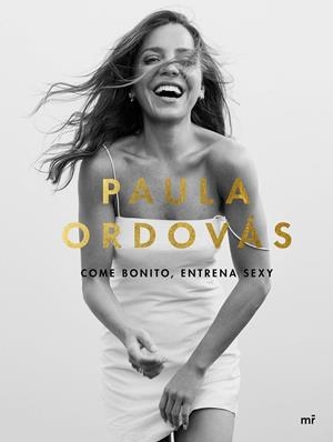 COME BONITO, ENTRENA SEXY | 9788427047846 | ORDOVÁS, PAULA | Galatea Llibres | Librería online de Reus, Tarragona | Comprar libros en catalán y castellano online