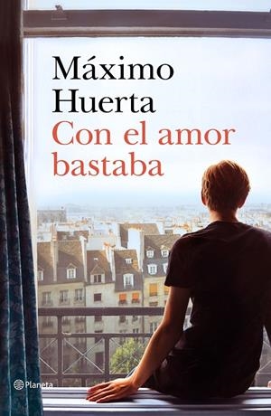 CON EL AMOR BASTABA | 9788408221692 | HUERTA, MÁXIMO | Galatea Llibres | Llibreria online de Reus, Tarragona | Comprar llibres en català i castellà online