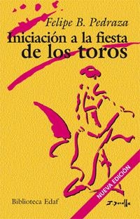 INICIACION A LA FIESTA DE TOROS | 9788441420397 | PEDRAZA, FELIPE | Galatea Llibres | Llibreria online de Reus, Tarragona | Comprar llibres en català i castellà online