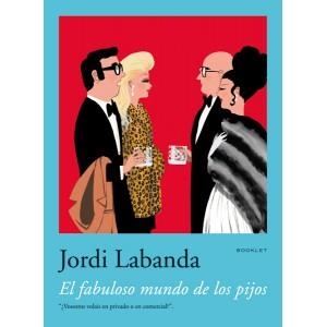 FABULOSO MUNDO DE LOS PIJOS, EL | 9788492480036 | LABANDA, JORDI | Galatea Llibres | Librería online de Reus, Tarragona | Comprar libros en catalán y castellano online