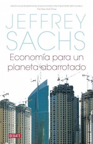ECONOMIA PARA UN PLANETA ABARROTADO | 9788483067727 | SACHS, JEFFREY | Galatea Llibres | Llibreria online de Reus, Tarragona | Comprar llibres en català i castellà online