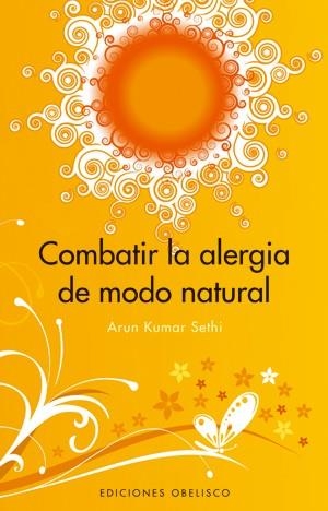 COMBATIR LA ALERGIA DE MODO NATURAL | 9788497774543 | KUMAR, ARUN | Galatea Llibres | Llibreria online de Reus, Tarragona | Comprar llibres en català i castellà online