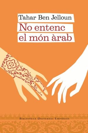 NO ENTENC EL MON ARAB | 9788497872959 | BEN JELLOUM, TAHAR | Galatea Llibres | Llibreria online de Reus, Tarragona | Comprar llibres en català i castellà online