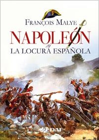 NAPOLEON Y LA LOCURA ESPAÑOLA | 9788441420380 | MALYE, FRANÇOIS | Galatea Llibres | Librería online de Reus, Tarragona | Comprar libros en catalán y castellano online