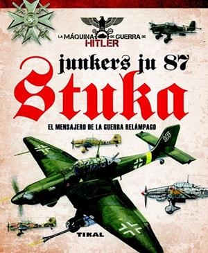 JUNKERS JU 87 STUKA. EL MENSAJERO DE LA GUERRA RELÁMPAGO | 9788499282138 | SALES LLUCH, JOSÉ MIGUEL | Galatea Llibres | Librería online de Reus, Tarragona | Comprar libros en catalán y castellano online
