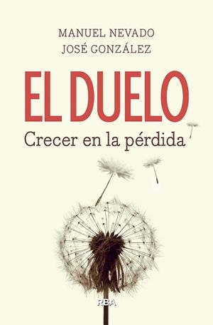 EL DUELO. CRECER EN LA PÉRDIDA | 9788490569160 | GONZÁLEZ FERNÁNDEZ, JOSÉ/NEVADO REY, MANUEL | Galatea Llibres | Llibreria online de Reus, Tarragona | Comprar llibres en català i castellà online