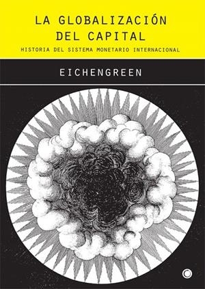GLOBALIZACION DEL CAPITAL, LA. HISTORIA DEL SISTEMA MONETARI | 9788485855957 | EICHENGREEN, BARRY | Galatea Llibres | Llibreria online de Reus, Tarragona | Comprar llibres en català i castellà online