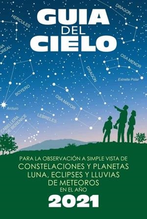 GUIA DEL CIELO 2021 | 9788493853716 | VELASCO CARAVACA, ENRIQUE/VELASCO CARAVACA, PEDRO | Galatea Llibres | Llibreria online de Reus, Tarragona | Comprar llibres en català i castellà online