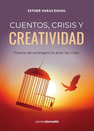 CUENTOS CRISIS Y CREATIVIDAD | 9788412332070 | VARAS DOVAL, ESTHER | Galatea Llibres | Llibreria online de Reus, Tarragona | Comprar llibres en català i castellà online